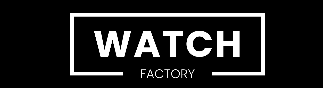 Watch Factory